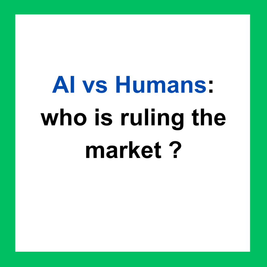 Ai vs humans : who is ruling the market by shivaanibansal