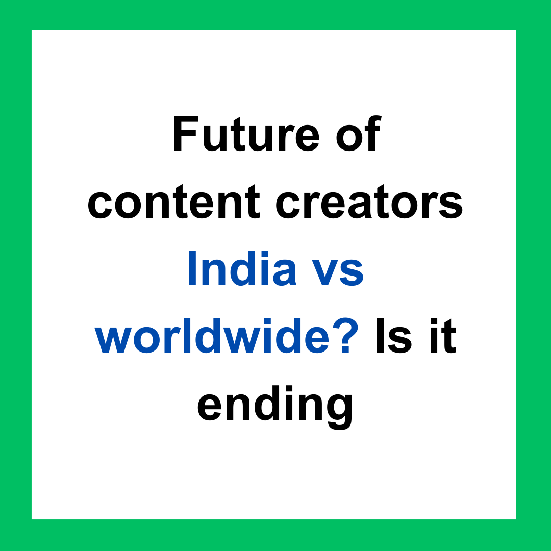 Future of content creators by shivaanibansal