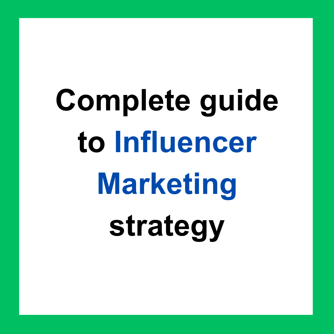Complete guide to Influencer Marketing strategy by shivaanibansal
